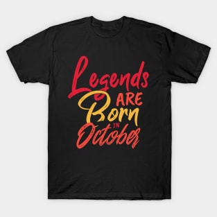 Legends Are Born in October Quote T-Shirt